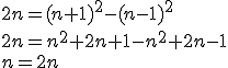 2n=(n+1)^2-(n-1)^2\\2n=n^2+2n+1-n^2+2n-1\\n=2n